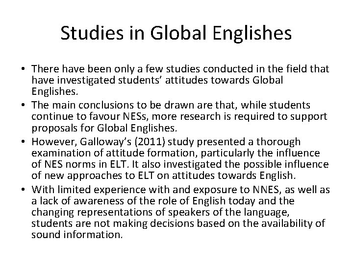 Studies in Global Englishes • There have been only a few studies conducted in
