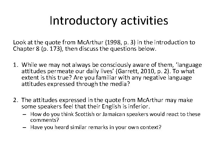 Introductory activities Look at the quote from Mc. Arthur (1998, p. 3) in the