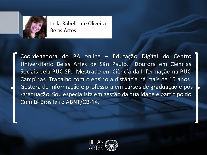 foto Leila Rabello de Oliveira Belas Artes Coordenadora do BA online – Educação Digital