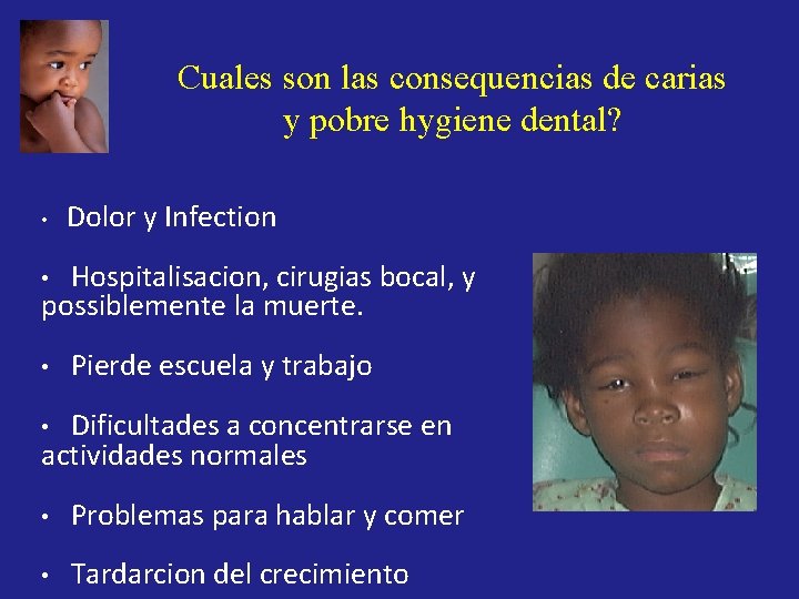 Cuales son las consequencias de carias y pobre hygiene dental? • Dolor y Infection Cuales son las consequencias de carias y pobre hygiene dental? • Dolor y Infection