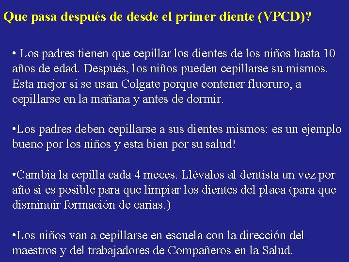 Que pasa después de desde el primer diente (VPCD)? • Los padres tienen que Que pasa después de desde el primer diente (VPCD)? • Los padres tienen que