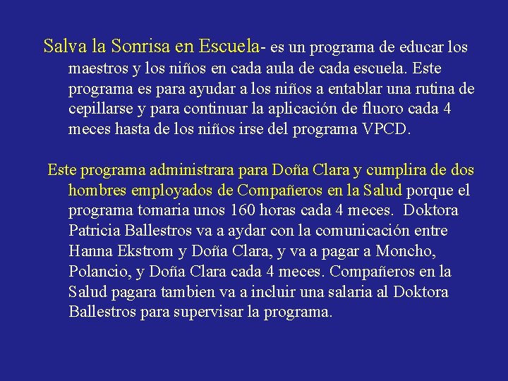 Salva la Sonrisa en Escuela- es un programa de educar los maestros y los Salva la Sonrisa en Escuela- es un programa de educar los maestros y los