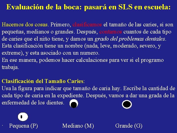 Evaluación de la boca: pasará en SLS en escuela: Hacemos dos cosas. Primero, clasificamos Evaluación de la boca: pasará en SLS en escuela: Hacemos dos cosas. Primero, clasificamos