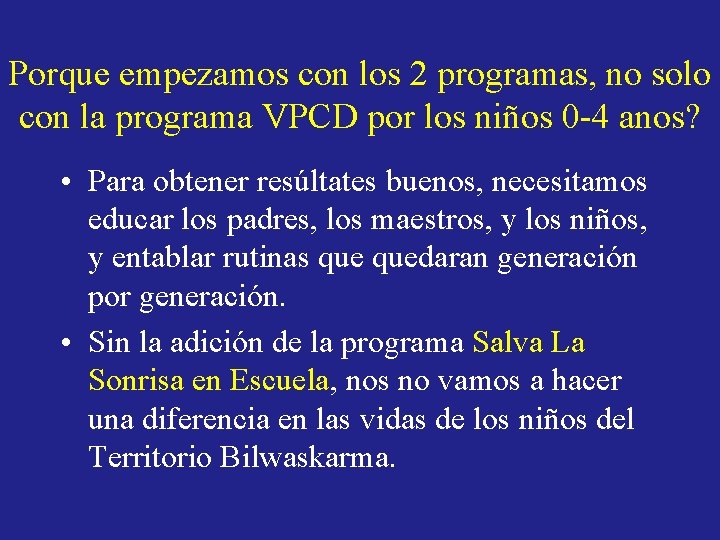 Porque empezamos con los 2 programas, no solo con la programa VPCD por los Porque empezamos con los 2 programas, no solo con la programa VPCD por los