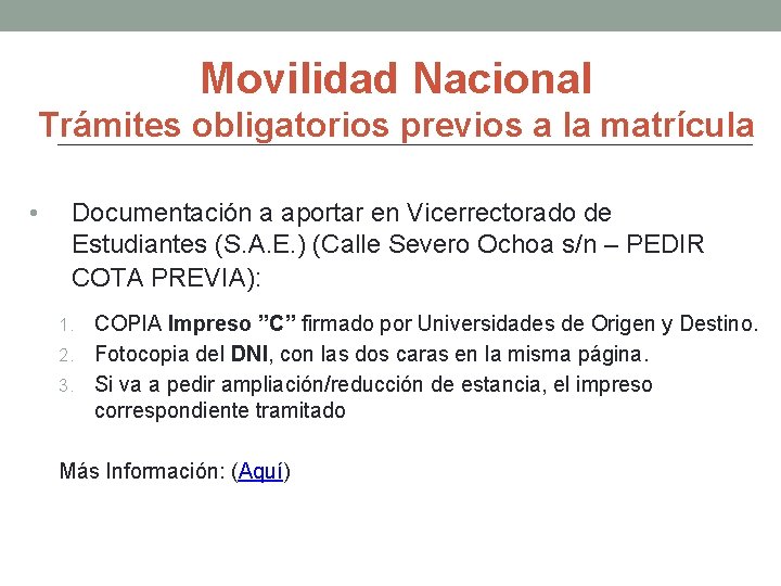 Movilidad Nacional Trámites obligatorios previos a la matrícula • Documentación a aportar en Vicerrectorado