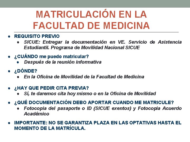 MATRICULACIÓN EN LA FACULTAD DE MEDICINA ● REQUISITO PREVIO ● SICUE: Entregar la documentación