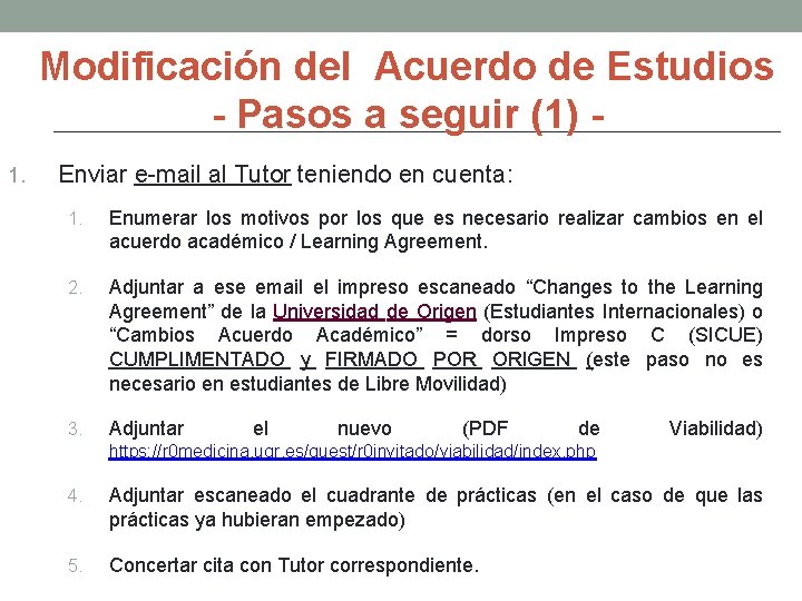 Modificación del Acuerdo de Estudios - Pasos a seguir (1) 1. Enviar e-mail al