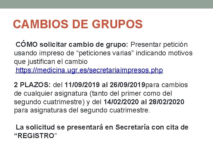 CAMBIOS DE GRUPOS CÓMO solicitar cambio de grupo: Presentar petición usando impreso de “peticiones