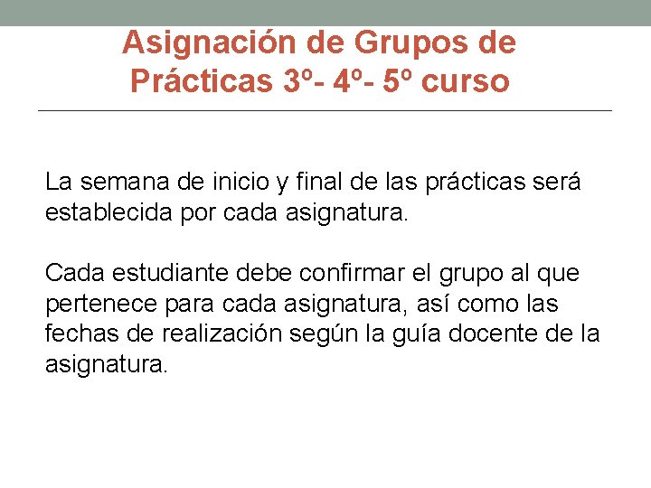 Asignación de Grupos de Prácticas 3º- 4º- 5º curso La semana de inicio y