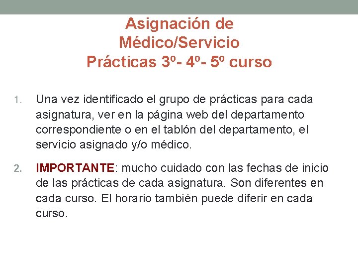 Asignación de Médico/Servicio Prácticas 3º- 4º- 5º curso 1. Una vez identificado el grupo