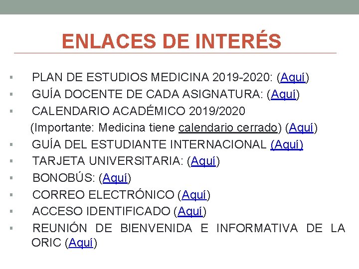 ENLACES DE INTERÉS ▪ ▪ ▪ ▪ ▪ PLAN DE ESTUDIOS MEDICINA 2019 -2020: