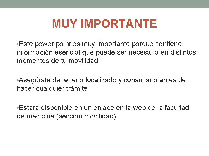 MUY IMPORTANTE • Este power point es muy importante porque contiene información esencial que