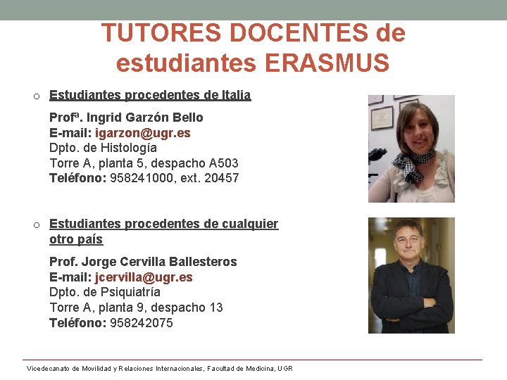 TUTORES DOCENTES de estudiantes ERASMUS o Estudiantes procedentes de Italia Profª. Ingrid Garzón Bello