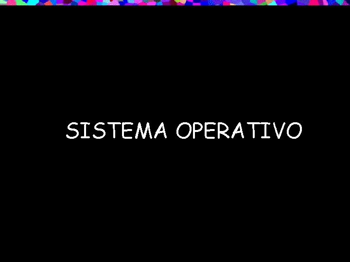 SISTEMA OPERATIVO 