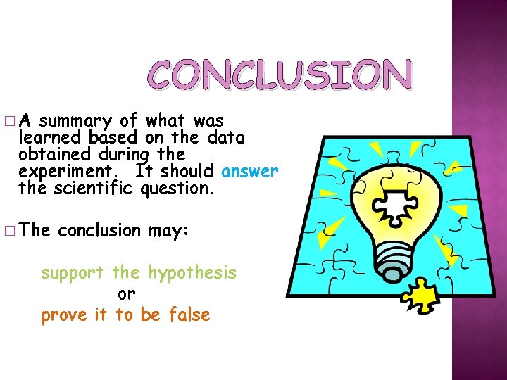 CONCLUSION �A summary of what was learned based on the data obtained during the