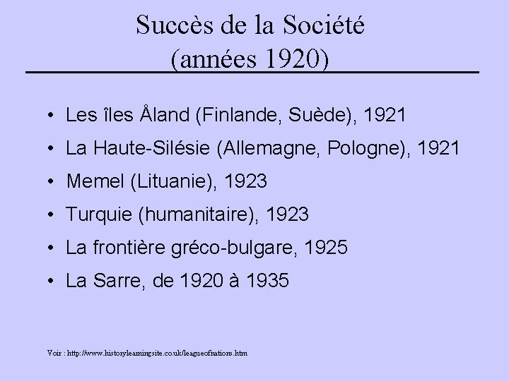 Succès de la Société (années 1920) • Les îles Åland (Finlande, Suède), 1921 •