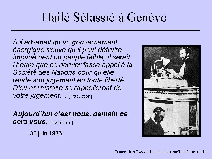 Hailé Sélassié à Genève S’il advenait qu’un gouvernement énergique trouve qu’il peut détruire impunément