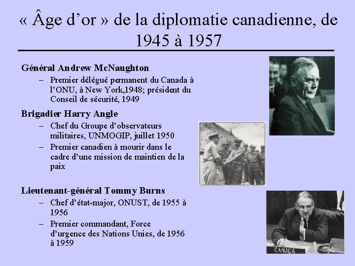  « ge d’or » de la diplomatie canadienne, de 1945 à 1957 Général