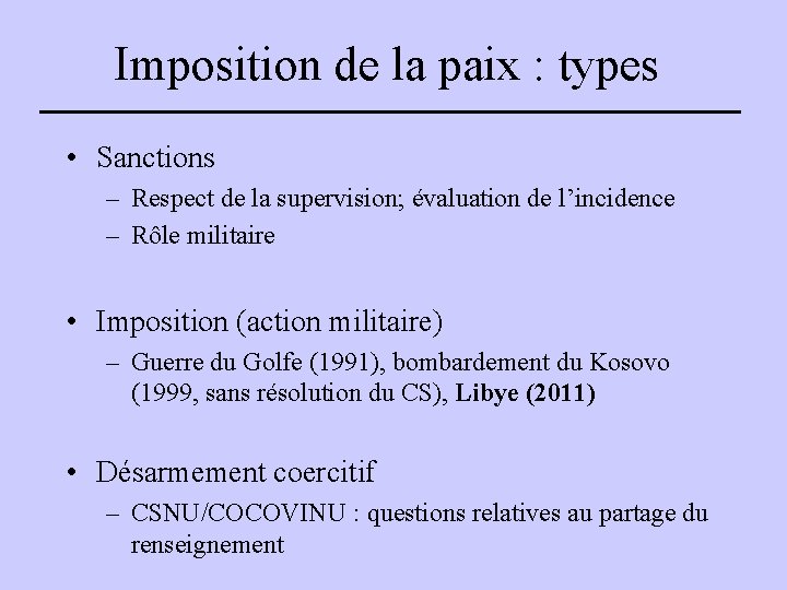 Imposition de la paix : types • Sanctions – Respect de la supervision; évaluation