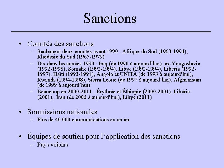 Sanctions • Comités des sanctions – Seulement deux comités avant 1990 : Afrique du