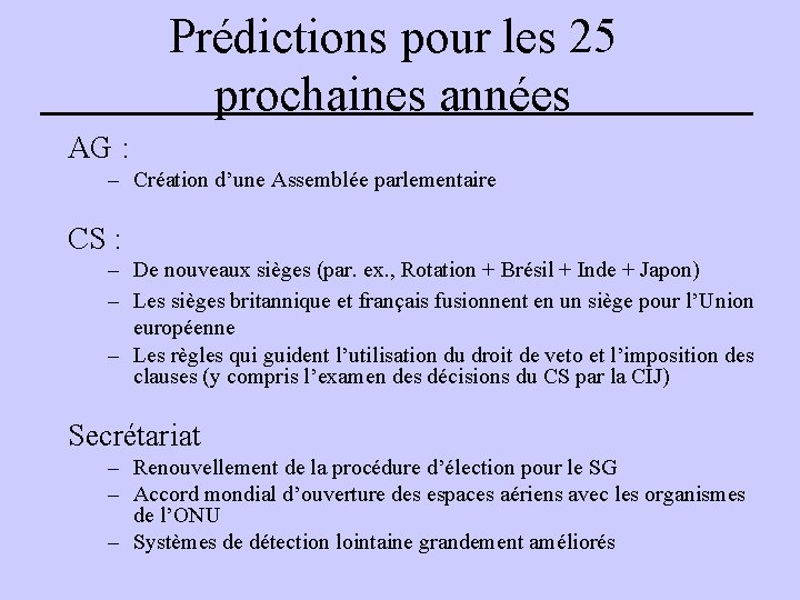Prédictions pour les 25 prochaines années AG : – Création d’une Assemblée parlementaire CS