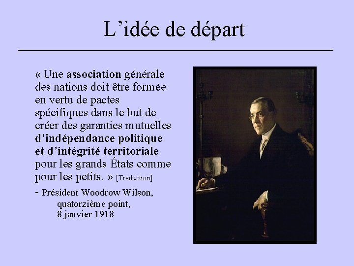 L’idée de départ « Une association générale des nations doit être formée en vertu