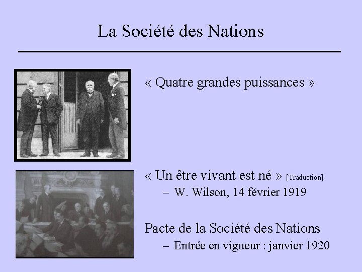 La Société des Nations « Quatre grandes puissances » « Un être vivant est