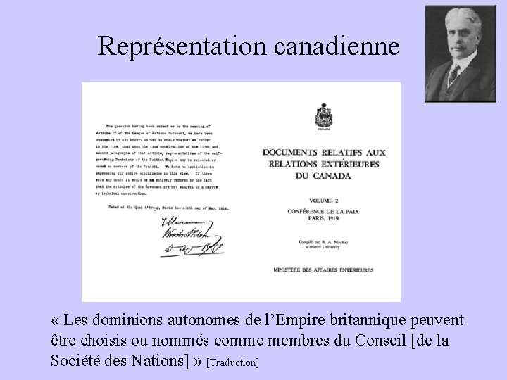 Représentation canadienne « Les dominions autonomes de l’Empire britannique peuvent être choisis ou nommés