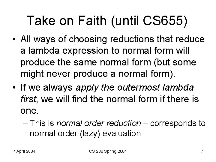 Take on Faith (until CS 655) • All ways of choosing reductions that reduce