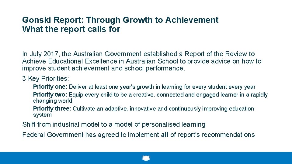 Gonski Report: Through Growth to Achievement What the report calls for In July 2017,