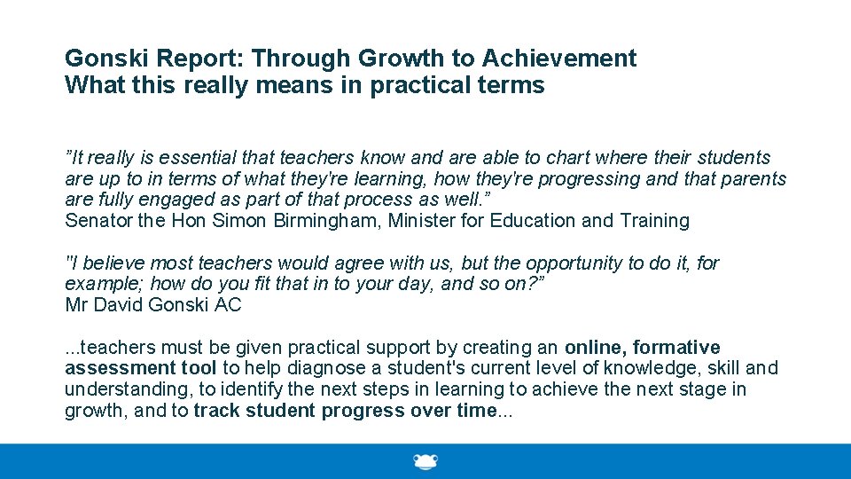 Gonski Report: Through Growth to Achievement What this really means in practical terms ”It