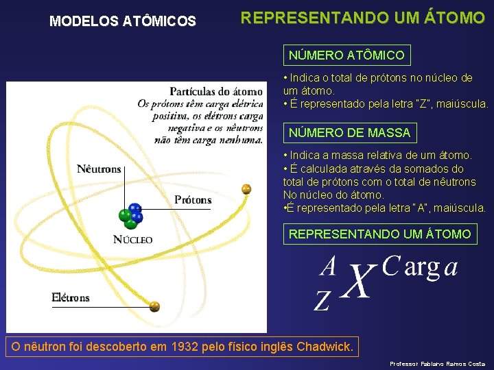 MODELOS ATÔMICOS REPRESENTANDO UM ÁTOMO NÚMERO ATÔMICO • Indica o total de prótons no