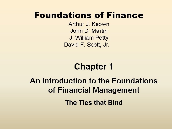 Foundations of Finance Arthur J. Keown John D. Martin J. William Petty David F.