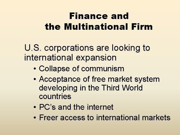 Finance and the Multinational Firm U. S. corporations are looking to international expansion •