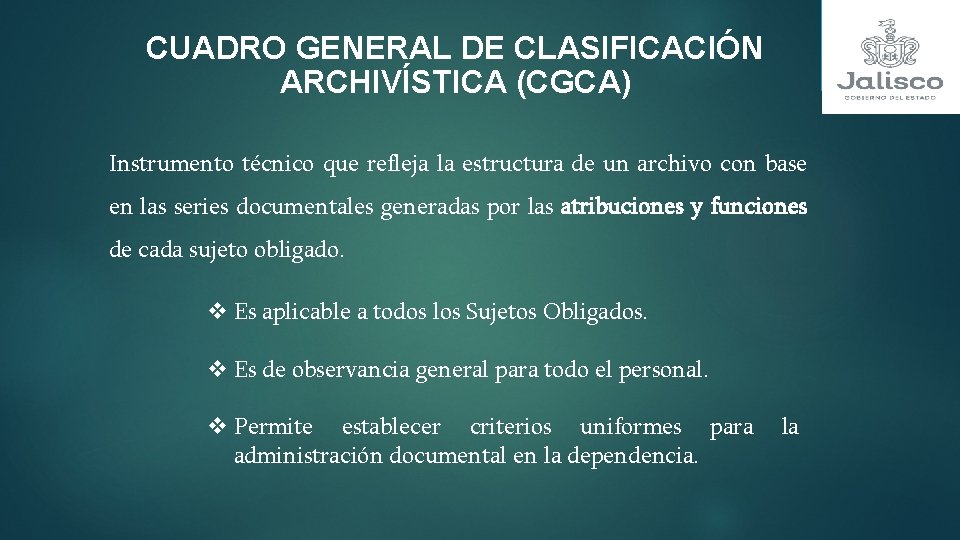 CUADRO GENERAL DE CLASIFICACIÓN ARCHIVÍSTICA (CGCA) Instrumento técnico que refleja la estructura de un