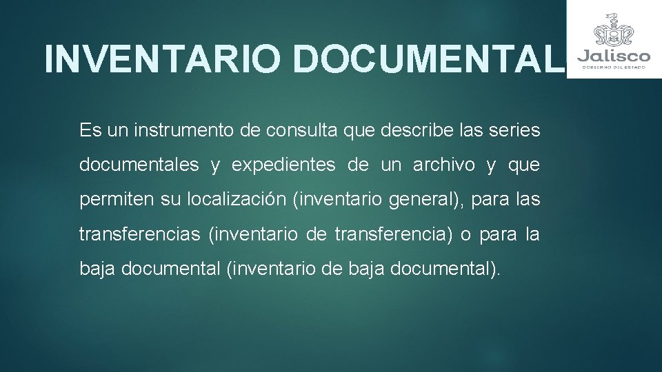 INVENTARIO DOCUMENTAL Es un instrumento de consulta que describe las series documentales y expedientes