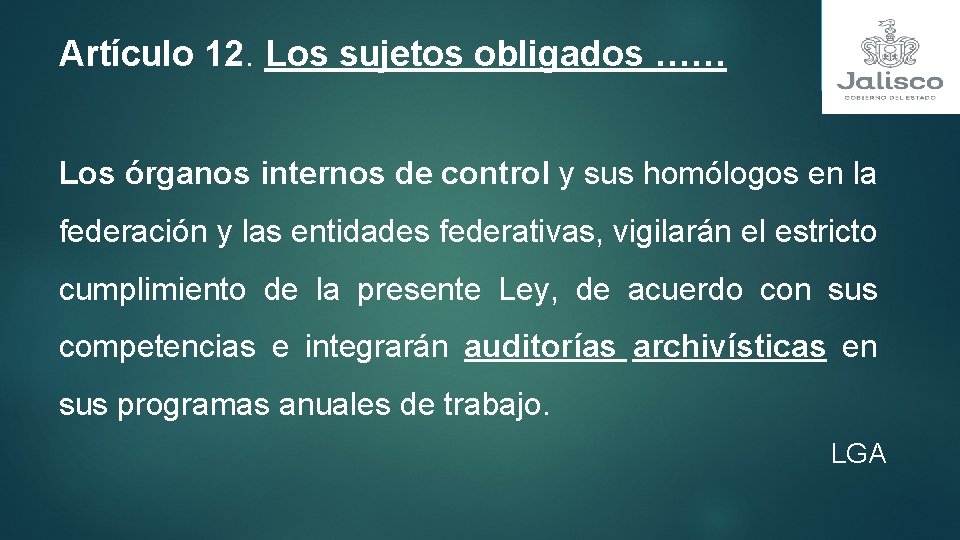 Artículo 12. Los sujetos obligados …… Los órganos internos de control y sus homólogos