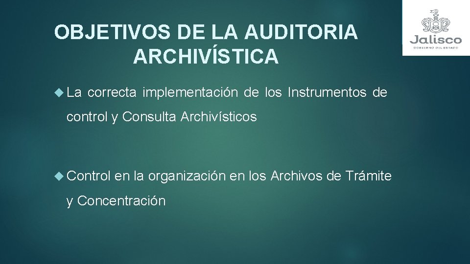 OBJETIVOS DE LA AUDITORIA ARCHIVÍSTICA La correcta implementación de los Instrumentos de control y