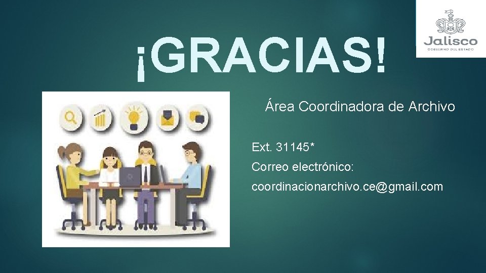 ¡GRACIAS! Área Coordinadora de Archivo Ext. 31145* Correo electrónico: coordinacionarchivo. ce@gmail. com 