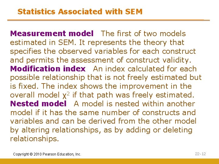 Statistics Associated with SEM Measurement model The first of two models estimated in SEM.