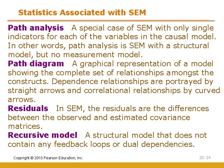 Statistics Associated with SEM Path analysis A special case of SEM with only single