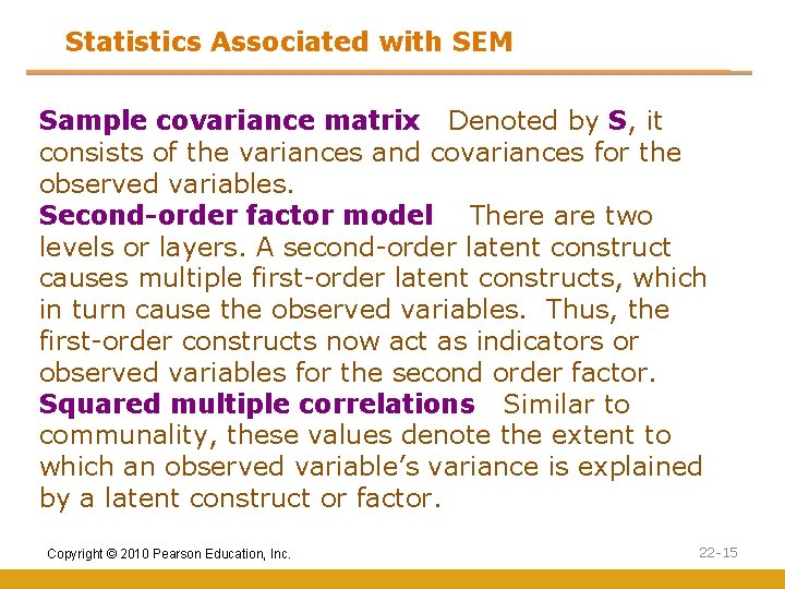 Statistics Associated with SEM Sample covariance matrix Denoted by S, it consists of the