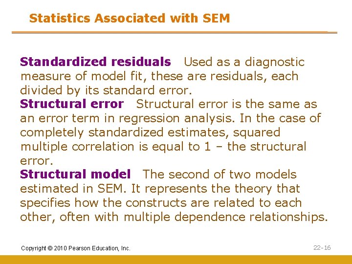Statistics Associated with SEM Standardized residuals Used as a diagnostic measure of model fit,