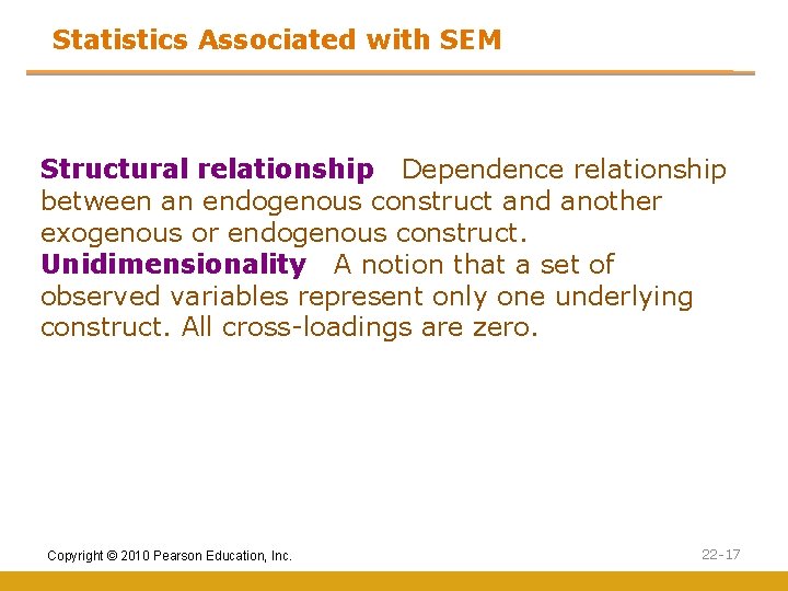 Statistics Associated with SEM Structural relationship Dependence relationship between an endogenous construct and another