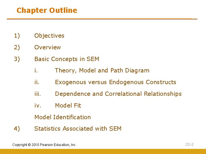 Chapter Outline 1) Objectives 2) Overview 3) Basic Concepts in SEM i. Theory, Model