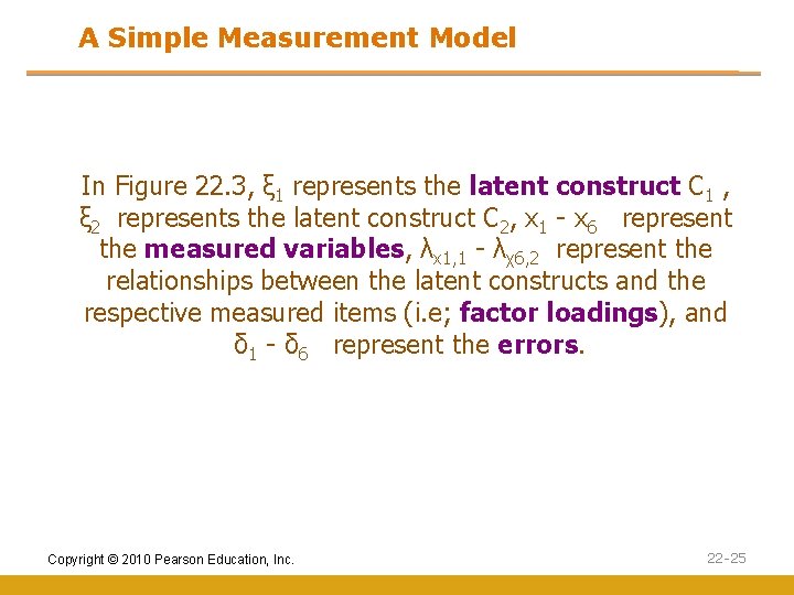 A Simple Measurement Model In Figure 22. 3, ξ 1 represents the latent construct