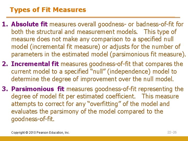 Types of Fit Measures 1. Absolute fit measures overall goodness- or badness-of-fit for both