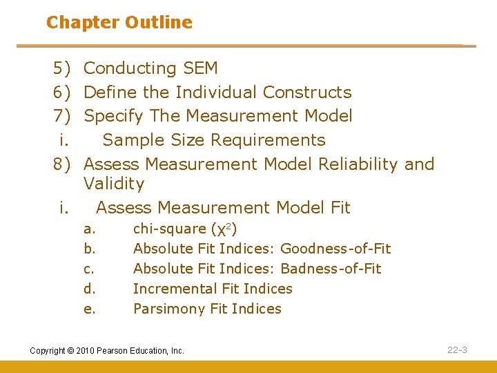 Chapter Outline 5) 6) 7) i. 8) Conducting SEM Define the Individual Constructs Specify