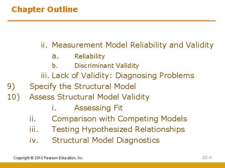 Chapter Outline ii. Measurement Model Reliability and Validity a. Reliability b. 9) 10) Discriminant