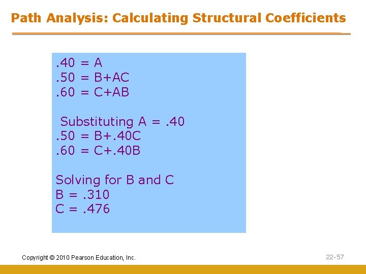 Path Analysis: Calculating Structural Coefficients. 40 = A. 50 = B+AC. 60 = C+AB